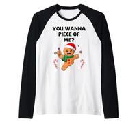 You Wanna Piece of Me Bonhomme en Pain d'épice de Noël Amusant Manche Raglan