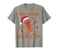 You Wanna Piece of Me Bonhomme en Pain d'épice de Noël Amusant T-Shirt