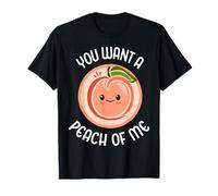You Want A Peach of Me Jeu de Mots Mignon Kawaii pêche pêche T-Shirt