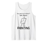 You Want Me to Listen Talk About Painting Humour Débardeur