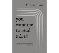 You Want Me to Read What?!: A brief (and hopefully painless) introduction to reading poetry