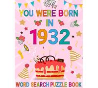 You Were Born In 1932: Word Search Puzzle Book: Large Print Word Search Brain Game Book For Adults Seniors & All Others Puzzle Fans!