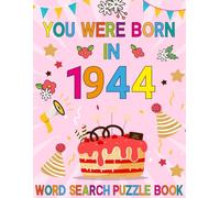 You Were Born In 1944: Word Search Puzzle Book: Large Print Word Search Brain Game Book For Adults Seniors & All Others Puzzle Fans!
