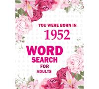 You Were Born In 1952: Large Print Word Search Puzzle Book For Adults And Seniors | 100 Puzzles For Adults To Enjoy Free And Leisure Time