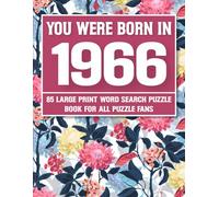 You Were Born In 1966: Word Search Puzzle Book: 85 Large Print Relaxing Word Search Puzzles Book for All Puzzles Fans | Brain Games for Adults and Seniors to Improve Memory