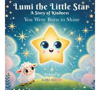 You Were Born to Shine - A Children’s Moral Story About Kindness, Courage, and Shining from the Inside Out