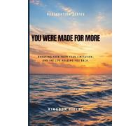 You Were Made for More: Break Free, Overcome Fear, and Step into the Life God Created for You