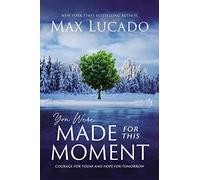 You Were Made for This Moment