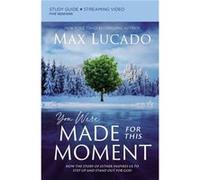 You Were Made for This Moment Bible Study Guide plus Streaming Video - Max Lucado - HarperChristian Resources - Livre en Anglais - Paperback Max LucadoMax Lucado (Auteur)