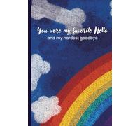 You Were My Favorite Hello and My Hardest Goodbye: A Dog Memorial Keepsake and Pet Loss Journal for Healing, Comfort, and Honoring a Life Well Loved