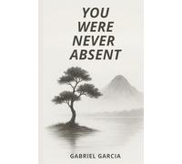 You Were Never Absent