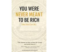 You Were Never Meant to Be Rich (But You Can Be)
