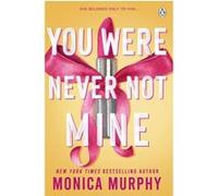 Monica Murphy – You Were Never Not Mine – Poche