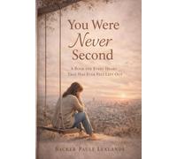 You Were Never Second: A Book for Every Heart That Has Ever Felt Left Out