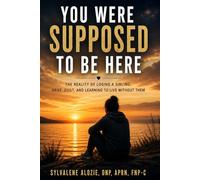 You Were Supposed to Be Here: The Reality of Losing a Sibling, Grief, Guilt, and Learning to Live Without Them