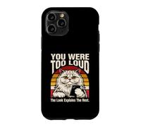 You Were Too Loud The Look Explique The Rest Coque pour iPhone 11 Pro