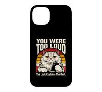 You Were Too Loud The Look Explique The Rest Coque pour iPhone 13