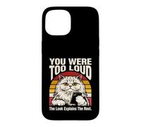 You Were Too Loud The Look Explique The Rest Coque pour iPhone 15