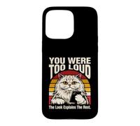 You Were Too Loud The Look Explique The Rest Coque pour iPhone 15 Pro Max