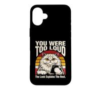 You Were Too Loud The Look Explique The Rest Coque pour iPhone 16 Plus