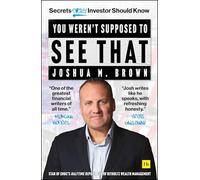 You Weren't Supposed To See That: Secrets Every Investor Should Know