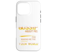 You Who Gossip About Me Funny Adult Hilarious Friend Gift Coque pour iPhone 16 Pro