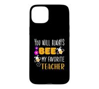 You Will Always Bee My Favorite Teacher Appreciation Merci Coque pour iPhone 15 Plus
