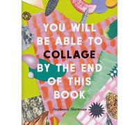 You Will Be Able To Collage By The End Of This Book