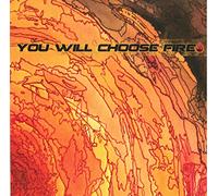 You Will Choose Fire - You Will Choose Fire
