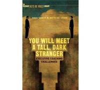 You Will Meet A Tall, Dark Stranger: Executive Coaching Challenges (Insead Business Press) (Hardcover) Manfred F R Kets De Vries, (Auteur)