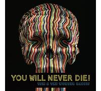 You Will Never Die ! Digipack