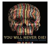 You Will Never Die ! Digipack