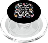 You Will Never Find Another Living Thing Like Me - PopSockets PopGrip pour MagSafe