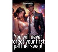 You will never forget your first partner swap!: Sexy Erotic Stories for Adults Illustrated with Hentai Images - Naked Pictures