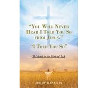 You Will Never Hear I Told You So From Jesus.