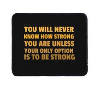 You Will Never Know How Strong You are Unless Your Only Option is to Be Strong Tapis de souris 23,9 x 20,1 cm Couleur : pour être fort