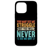 You Will Never See Me Quit Entraînement Gym Fitness Motivation Coque pour iPhone 13 Pro Max