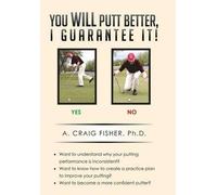 You Will Putt Better, I Guarantee It!