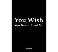 You Wish You Never Read Me