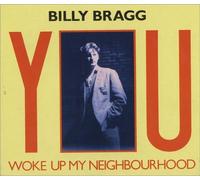 You Woke Up My Neighborhood & 4 Non-Lp Tracks by Bragg, Billy (1991-11-21)