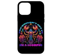 You Would Not Get it I am a Scorpio Coque pour iPhone 12 Mini
