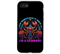 You Would Not Get it I am a Scorpio Coque pour iPhone SE (2020) / 7/8