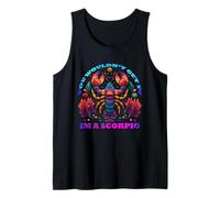 You Would Not Get it I am a Scorpio Débardeur