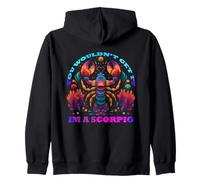 You Would Not Get it I am a Scorpio Sweat à Capuche