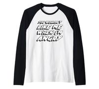You Wouldn't Like me When I'm Angry | 70's Retro Manche Raglan