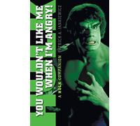 You Wouldn't Like Me When I'm Angry: A Hulk Companion (hardback)