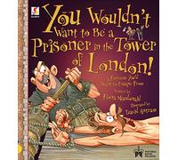 You Wouldn't Want To Be A Prisoner in the Tower of London!