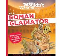 You Wouldn't Want To Be A Roman Gladiator