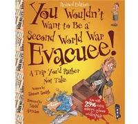 You Wouldnt Want To Be A Second World War Evacuee by Simon Smith Simon Smith, (Auteur)