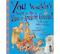 You Wouldnt Want To Be A Slave In Ancient Greece by Fiona MacDonald Fiona Macdonald (Auteur)